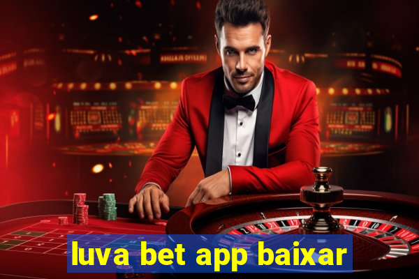 luva bet app baixar